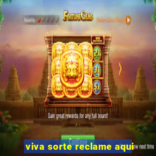 viva sorte reclame aqui